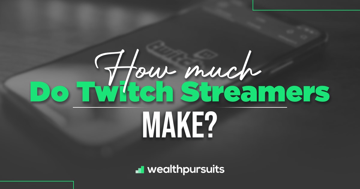 How Much Do Twitch Streamers Make? A Complete Guide