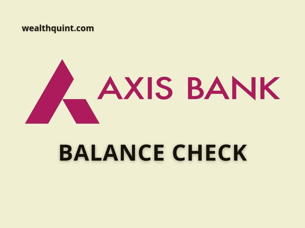 Axis Bank Balance Check Number Wealth Quint