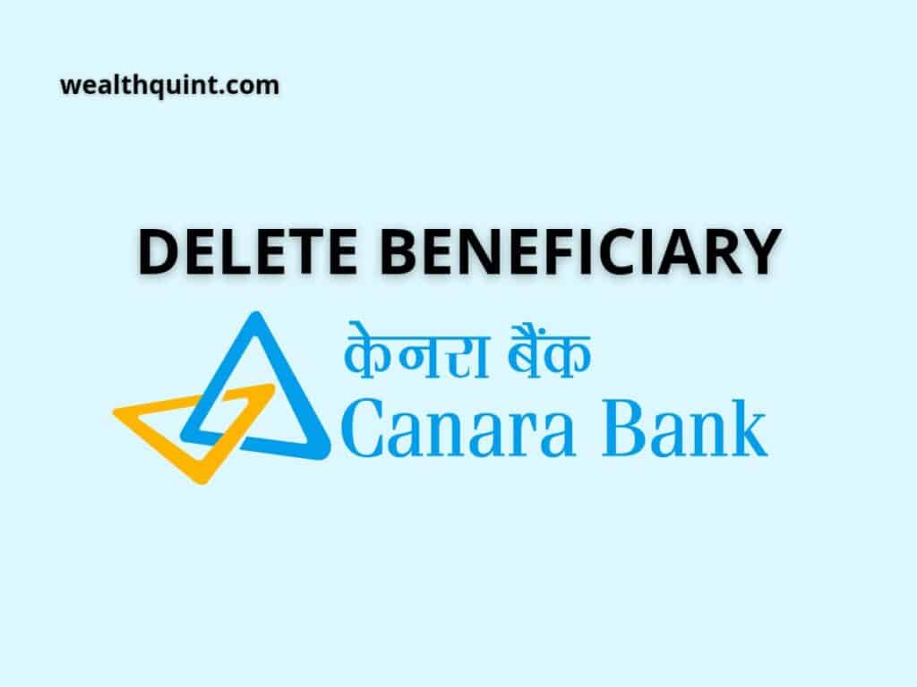 How To Delete Beneficiary In Canara Bank? Wealth Quint