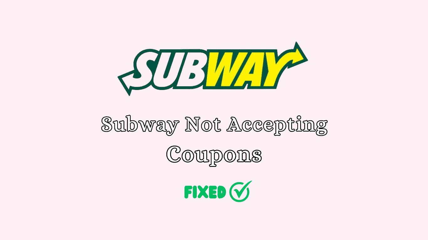 How To Fix Subway Not Accepting Coupons Wealth Quint