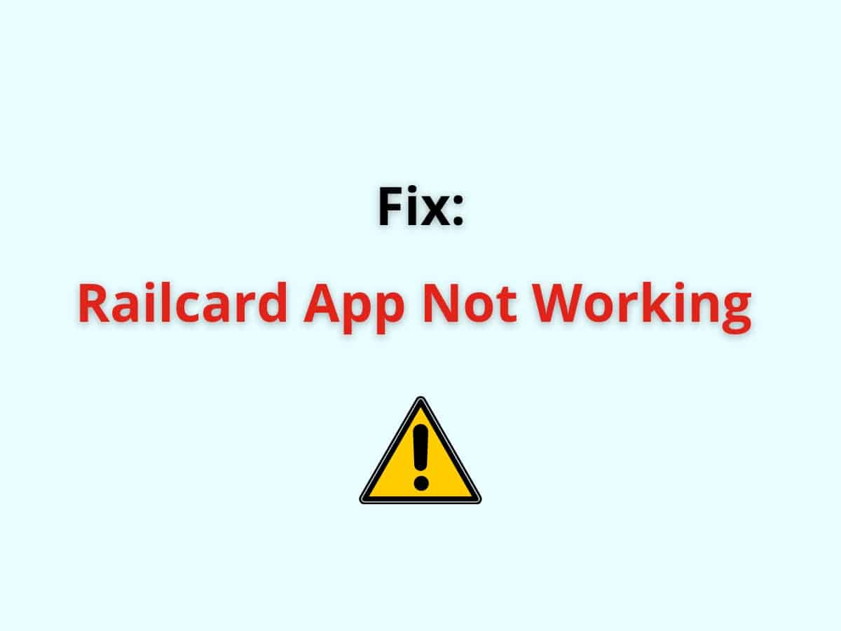Fix Railcard App Not Working Wealth Quint