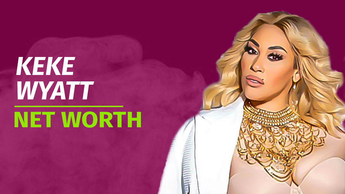 Keke Wyatt Net Worth & Achievements (Updated 2024) Wealth Rector(012)