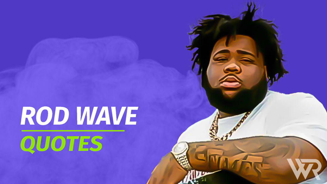 45 Top Rod Wave Quotes (with Commentary) Wealth Rector