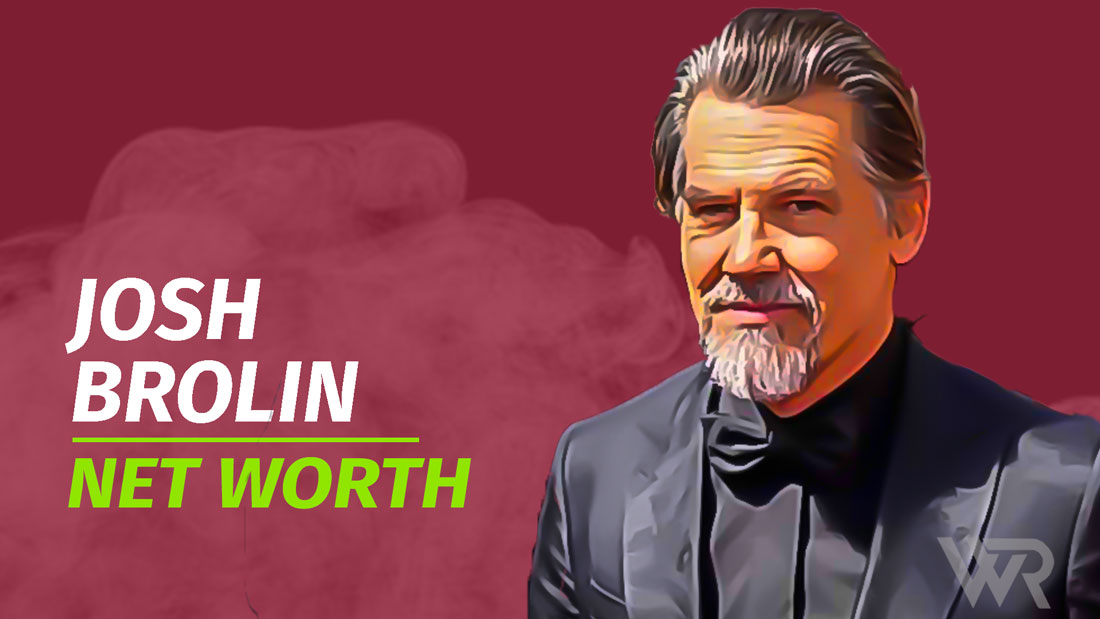 Josh Brolin Net Worth & Achievements (Updated 2025) Wealth Rector