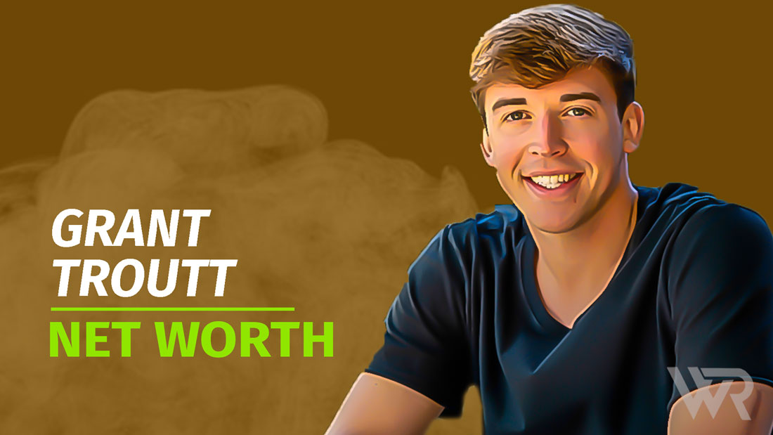 Grant Troutt Net Worth & Achievements (Updated 2024) Wealth Rector