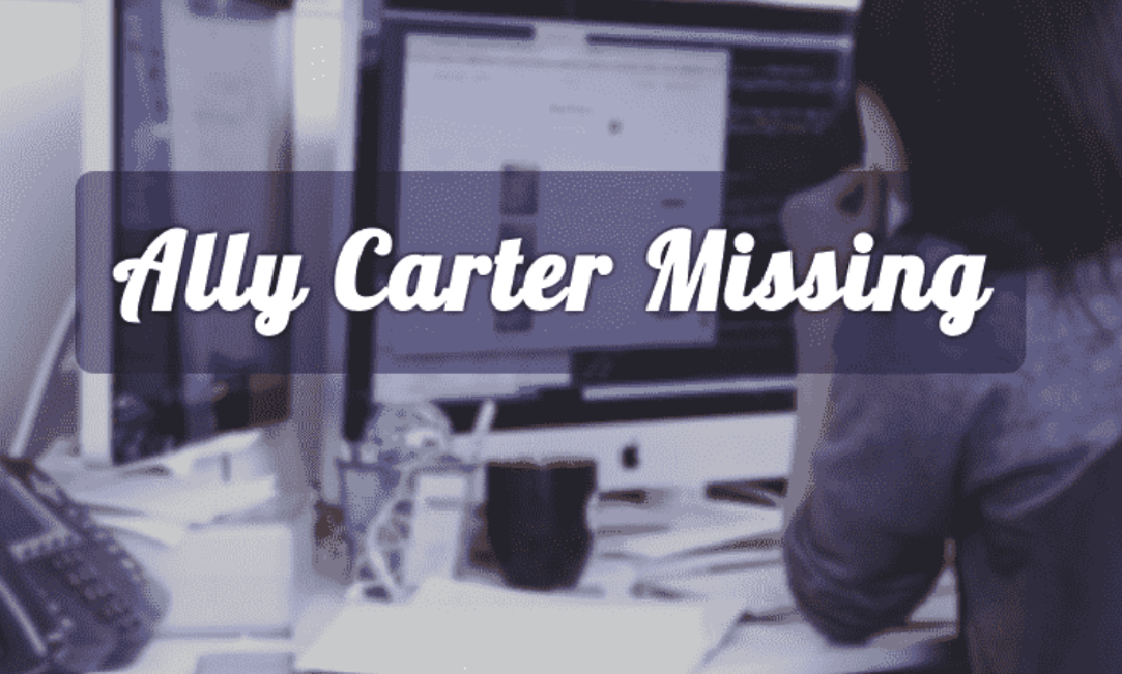 Ally Carter Missing Case Is She Found Yet? Case Update