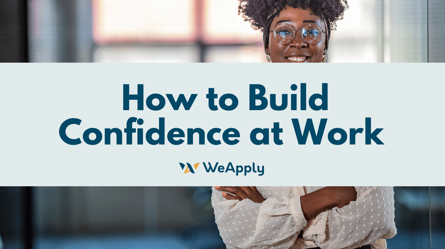 How to Build Confidence at Work Career Coaching Boston MA(03)