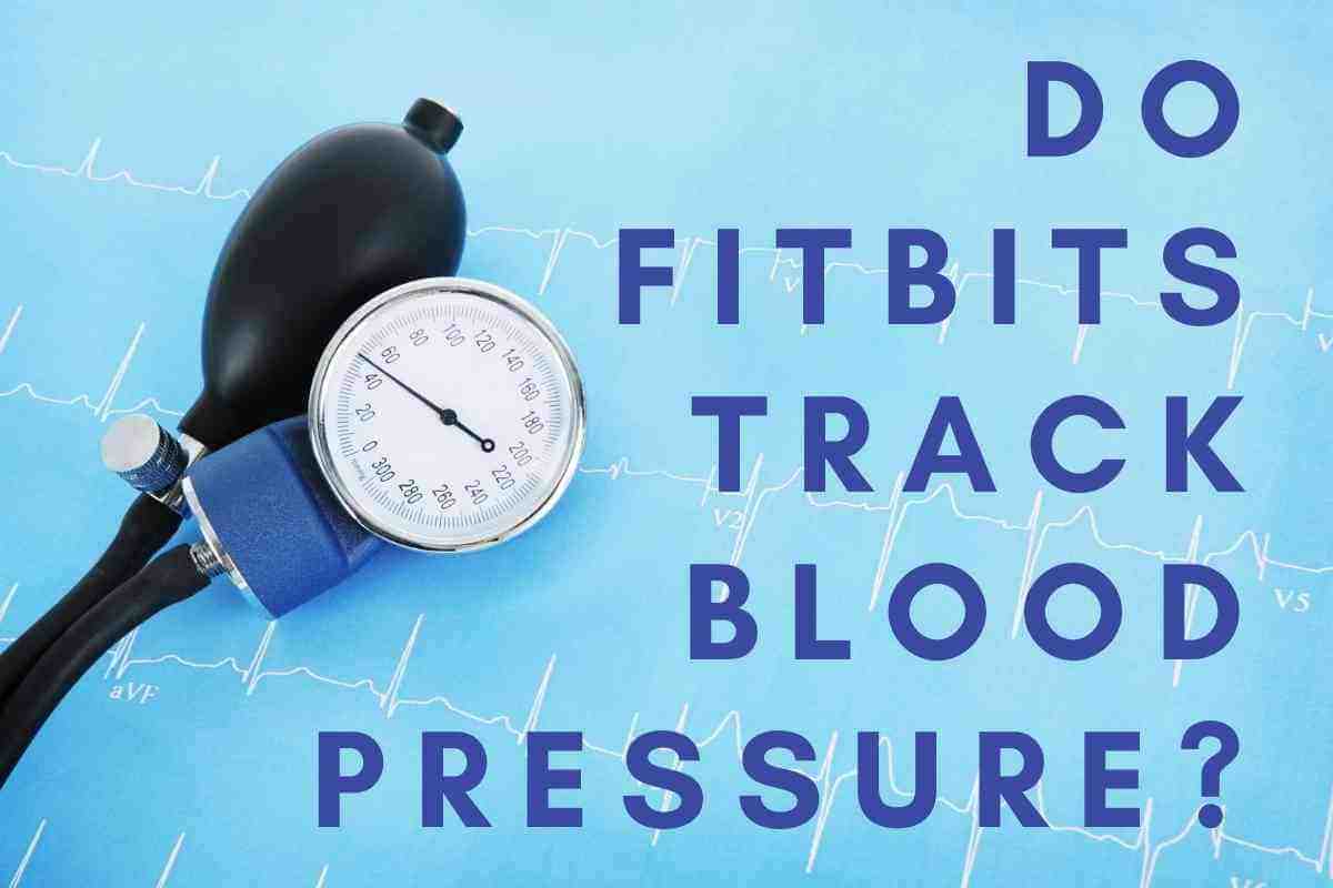 Which Fitbit is best for blood pressure? Wearable Fitness Trackers