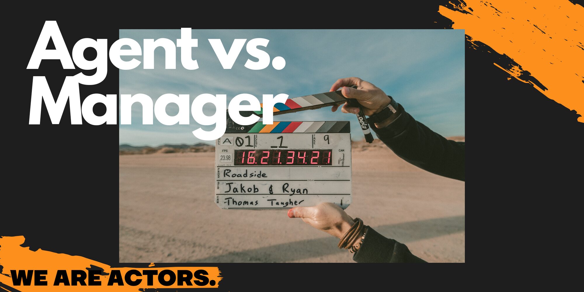 Acting Agent vs. Manager We Are Actors