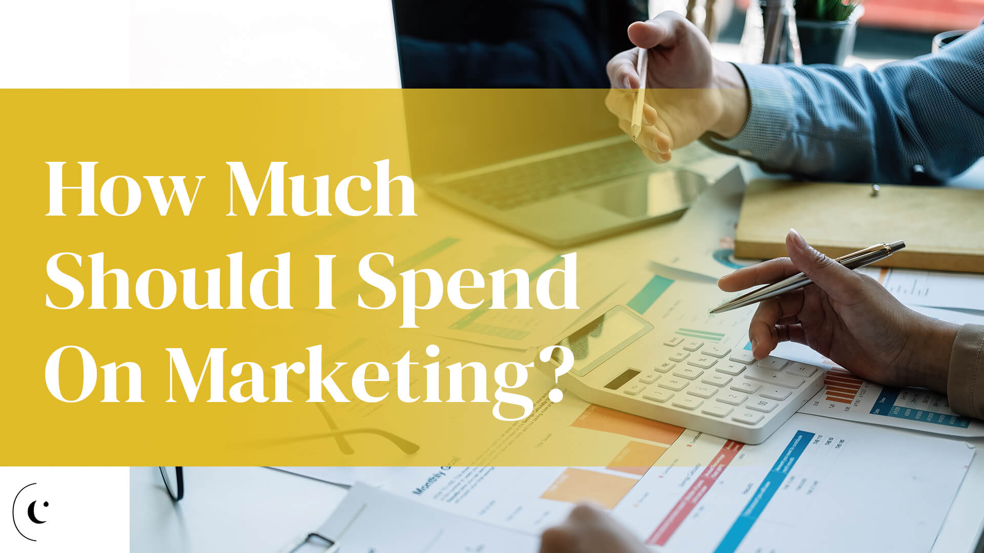 How much should I spend on marketing? Complex Creative