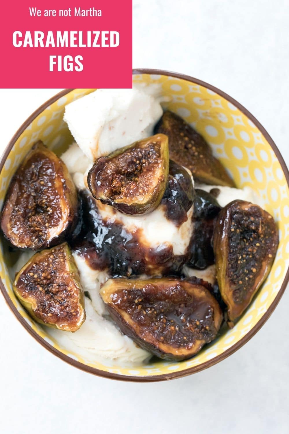 Caramelized Figs Recipe Easy Dessert We are not Martha