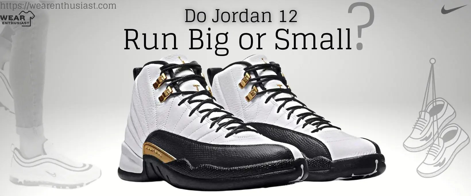 Do Jordan 12 Run Big or Small? Guide)