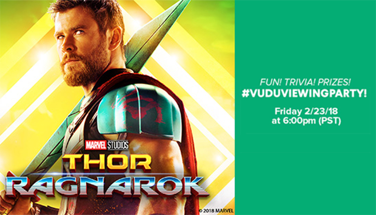 Vudu to Host a 'THOR RAGNAROK' Viewing Party with Trivia, Prizes and
