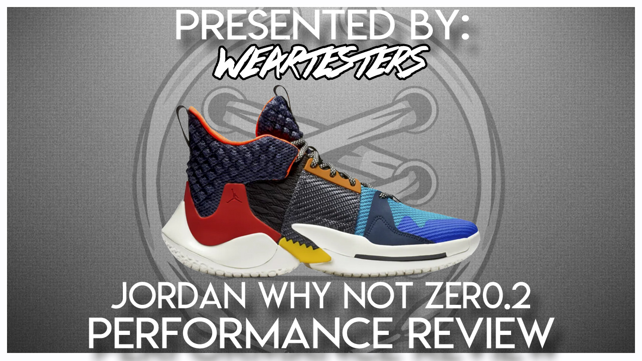 Jordan Why Not Zero.2 Performance Review WearTesters