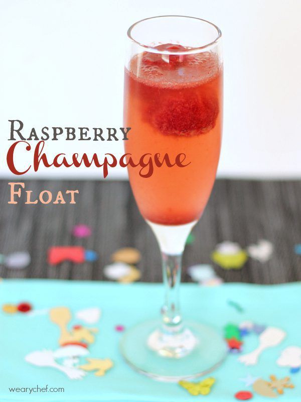 Raspberry Champagne Float The Weary Chef