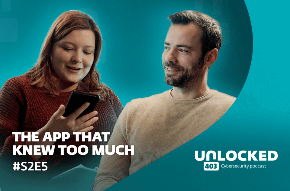 Is your phone spying on you? Unlocked 403 cybersecurity podcast (S2E5)