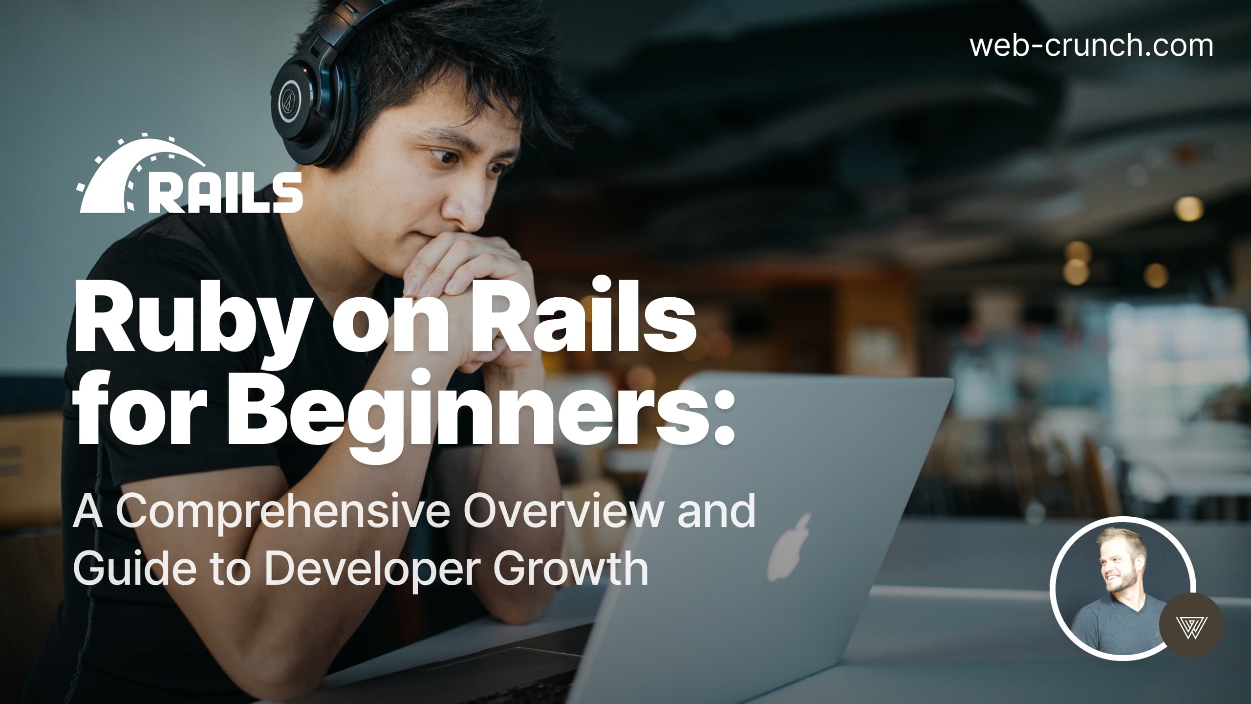 Ruby on Rails for Beginners A Comprehensive Overview and crunch