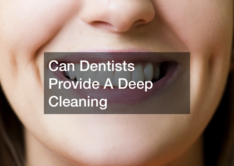 Can Dentists Provide A Deep Cleaning  Lib