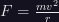F = \frac{mv^{2}}{r}
