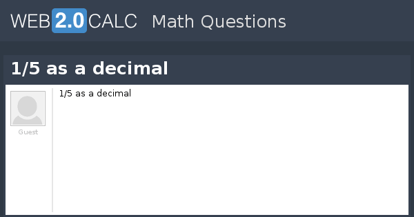 View question 1/5 as a decimal