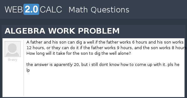 View question - ALGEBRA WORK PROBLEM