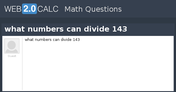 View question what numbers can divide 143