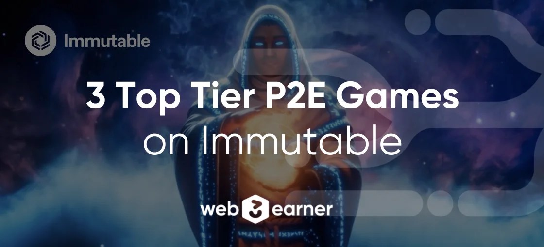 3 Top Tier P2E Games on Immutable web3earner