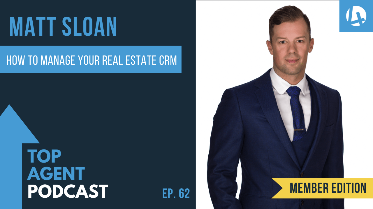 (Member Edition) Top Agent Podcast Matt Sloan How a Top Producing