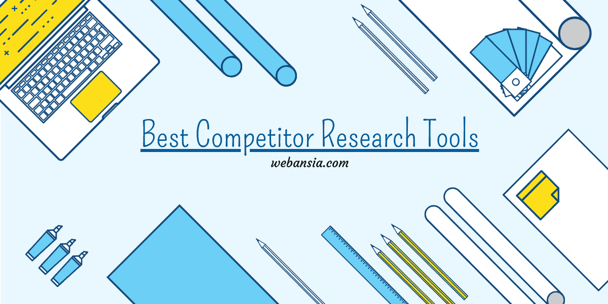 9 Best Competitor Research Tools Webansia