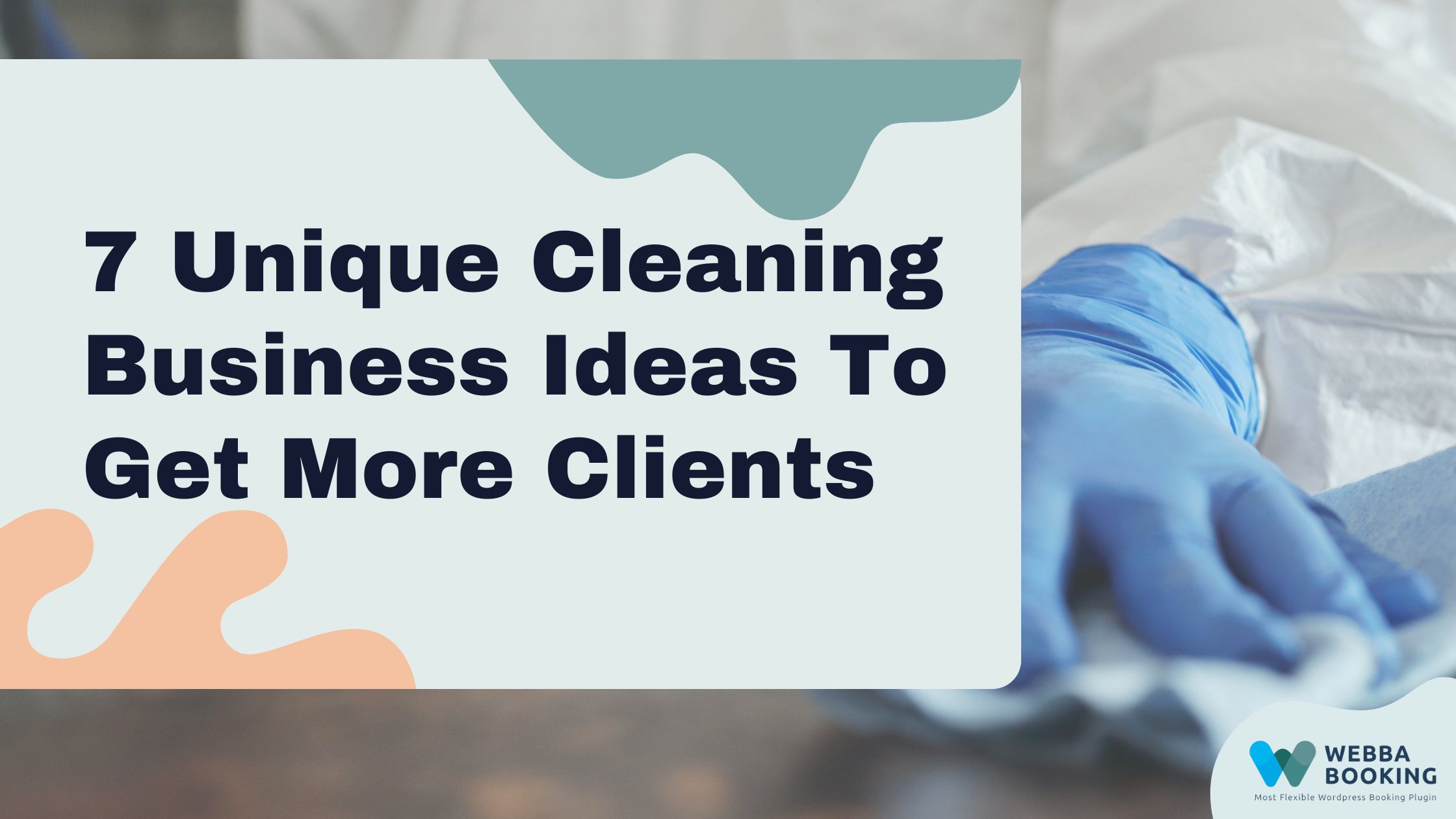 7 Unique Cleaning Business Ideas To Get More Clients