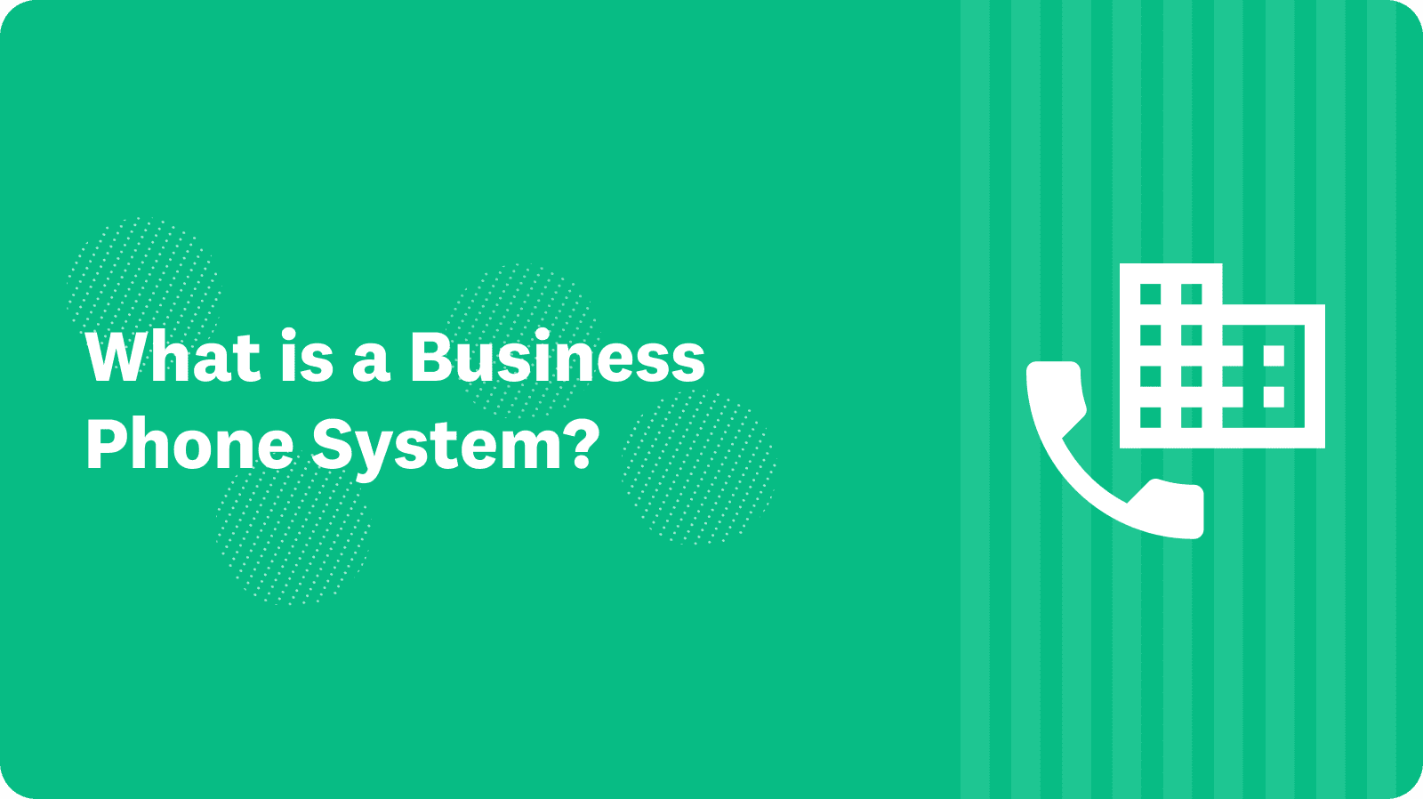 What is a Business Phone System?