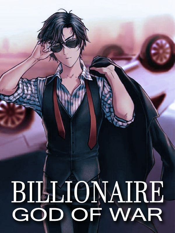 Billionaire God of War (Chinese Novel) Full Book (PDF