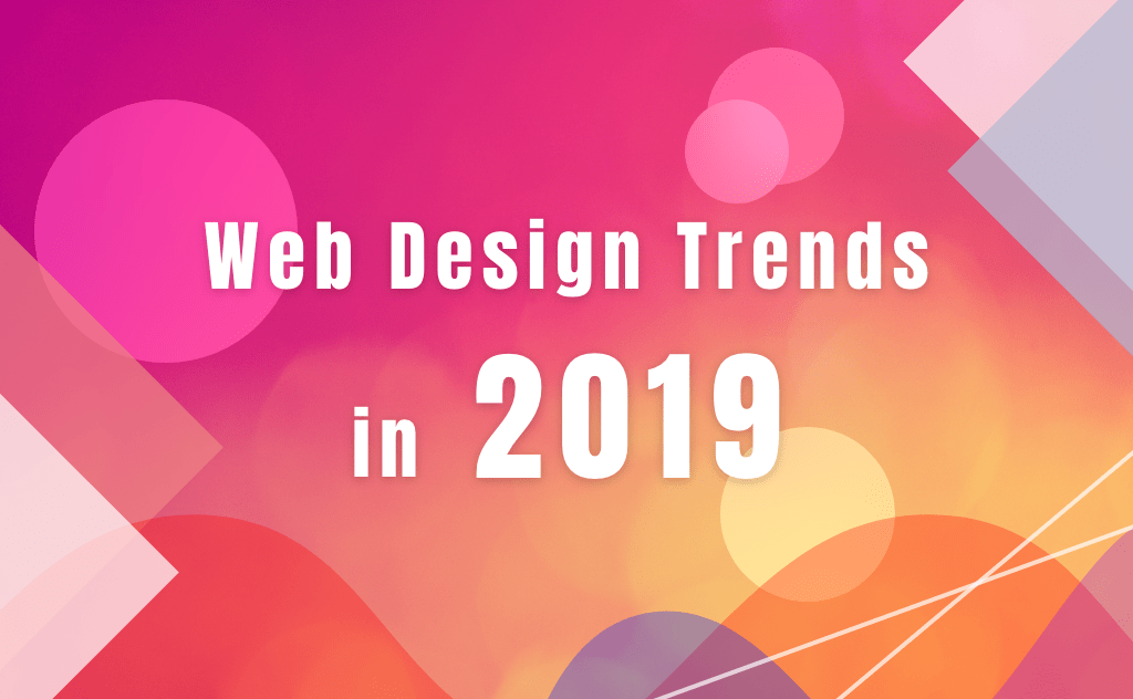 2019年に流行するWebデザインの最新トレンド18個まとめ Web Design Trends