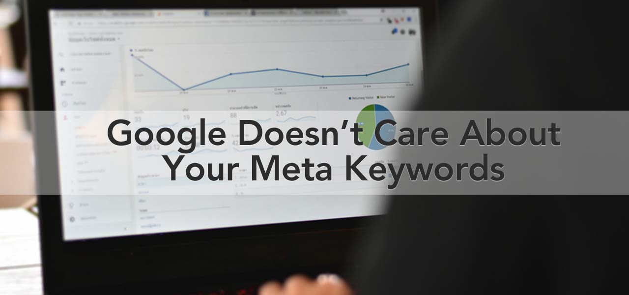 Meta Keywords and Why You Can Stop Using Them
