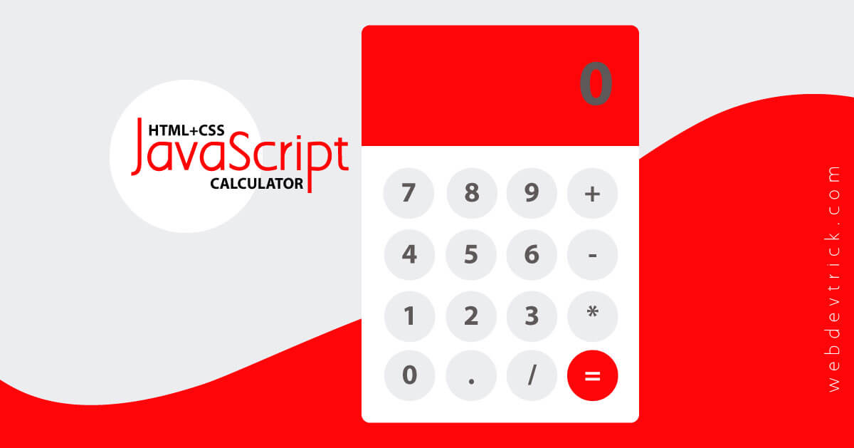 Basic Javascript Calculator Source Code | Html, Css | Web Dev Trick