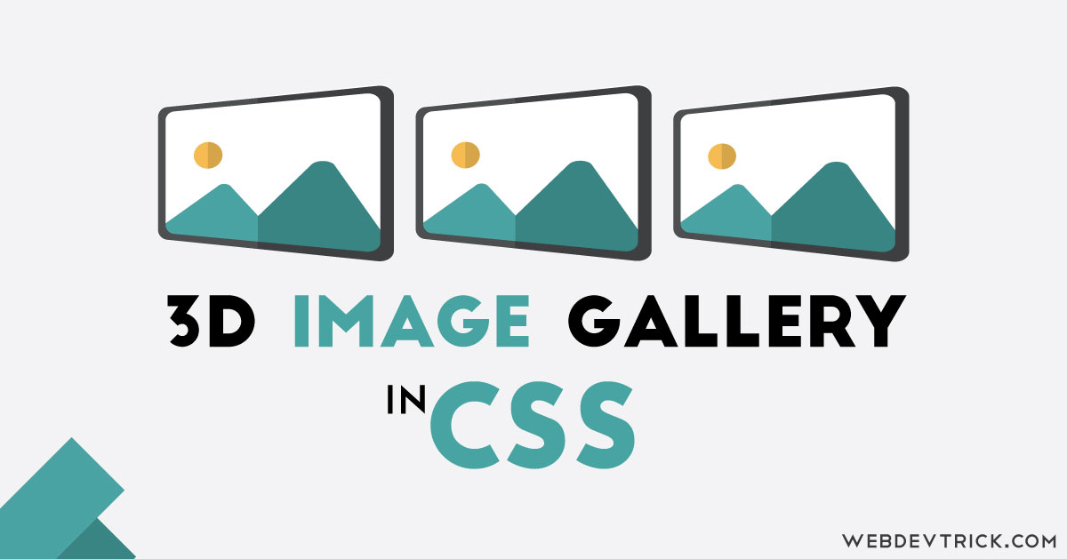 CSS Image Gallery With 3D Effect Animated Gallery in Pure CSS