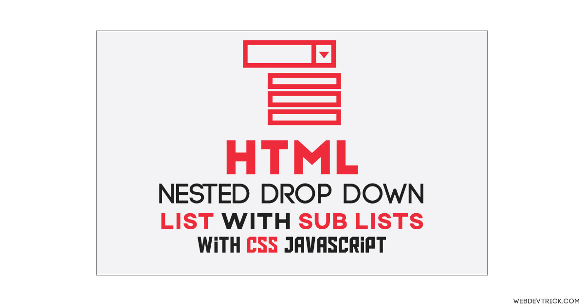 CSS Nested List Drop Down With Sub List Clickable List Options