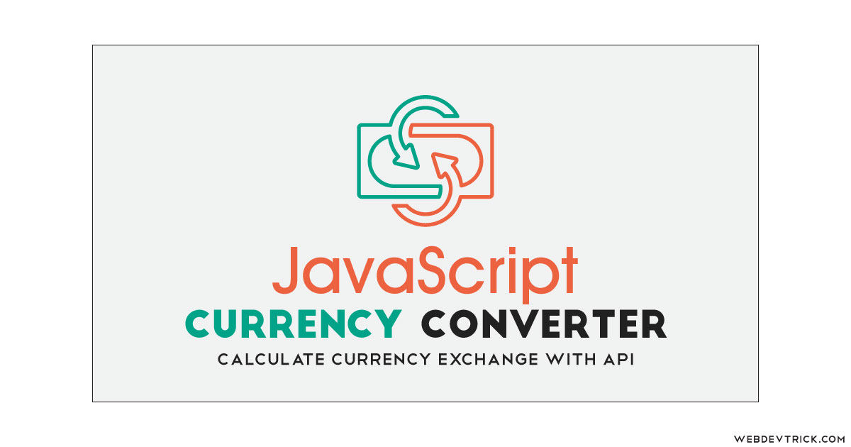 JavaScript Currency Converter With API and CSS Currency Calculator