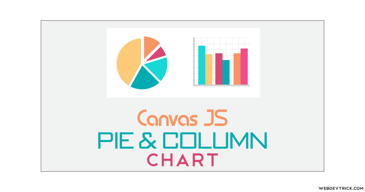 Pie and Column Chart Using Canvas JS With Responsive Layout