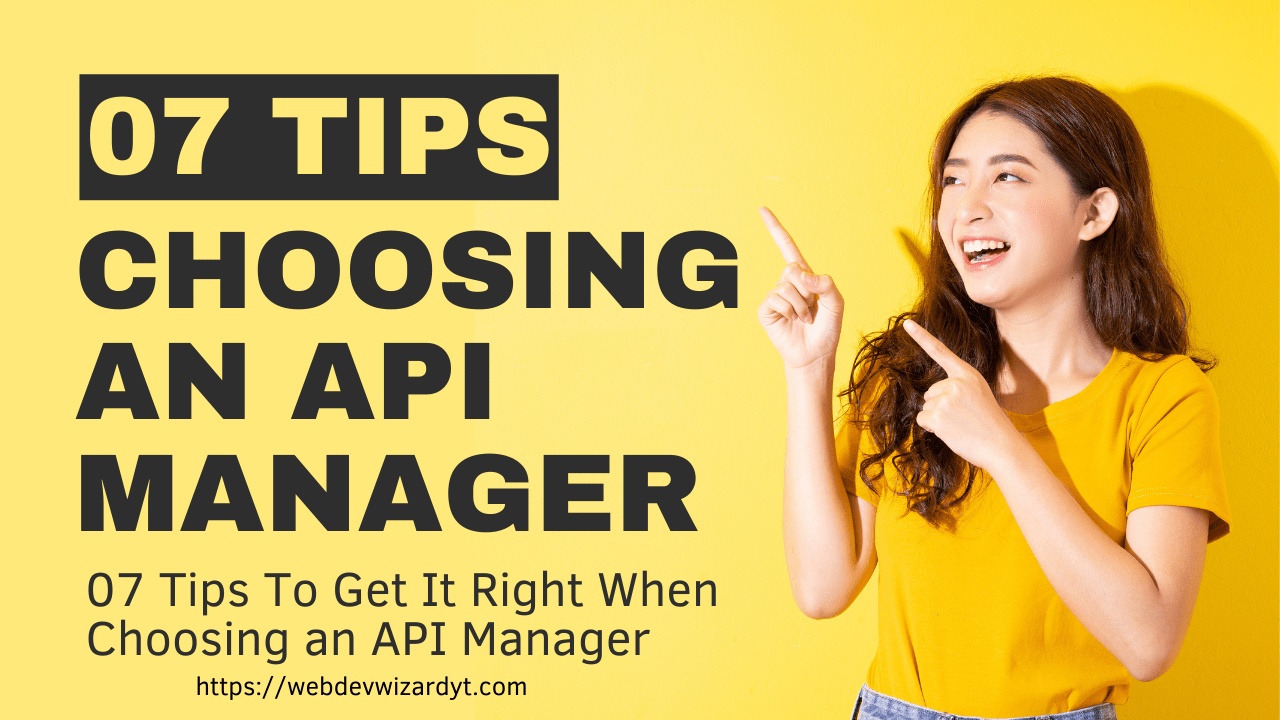 7 Tips To Get It Right When Choosing an API Manager  Dev Wizard