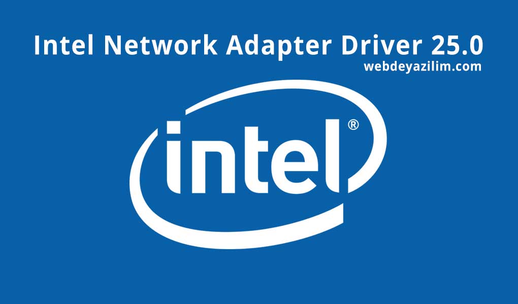 Intel Network Adapter Driver 25.0 İndir ️ 2023