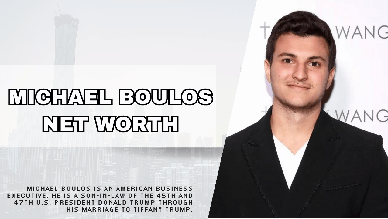 Inside Michael Boulos’ Net Worth His Age, and Lifestyle