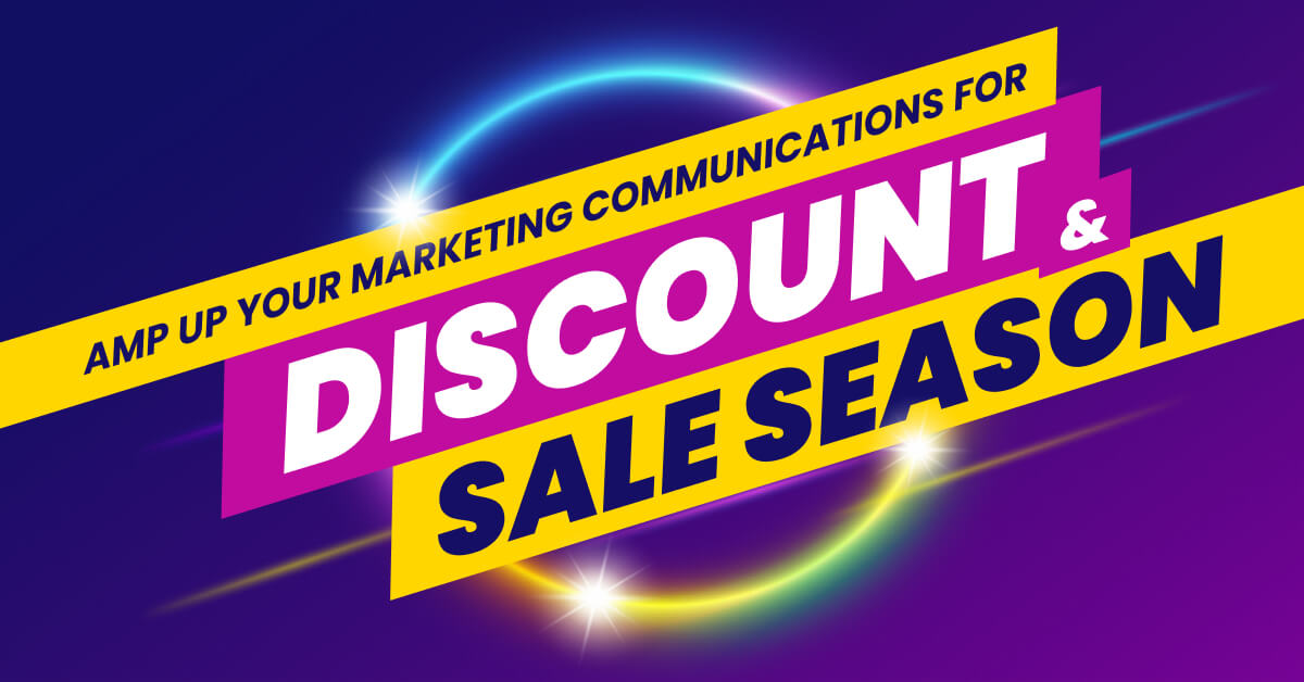 Amp up Your Marketing Communications for Discount & Sale Season