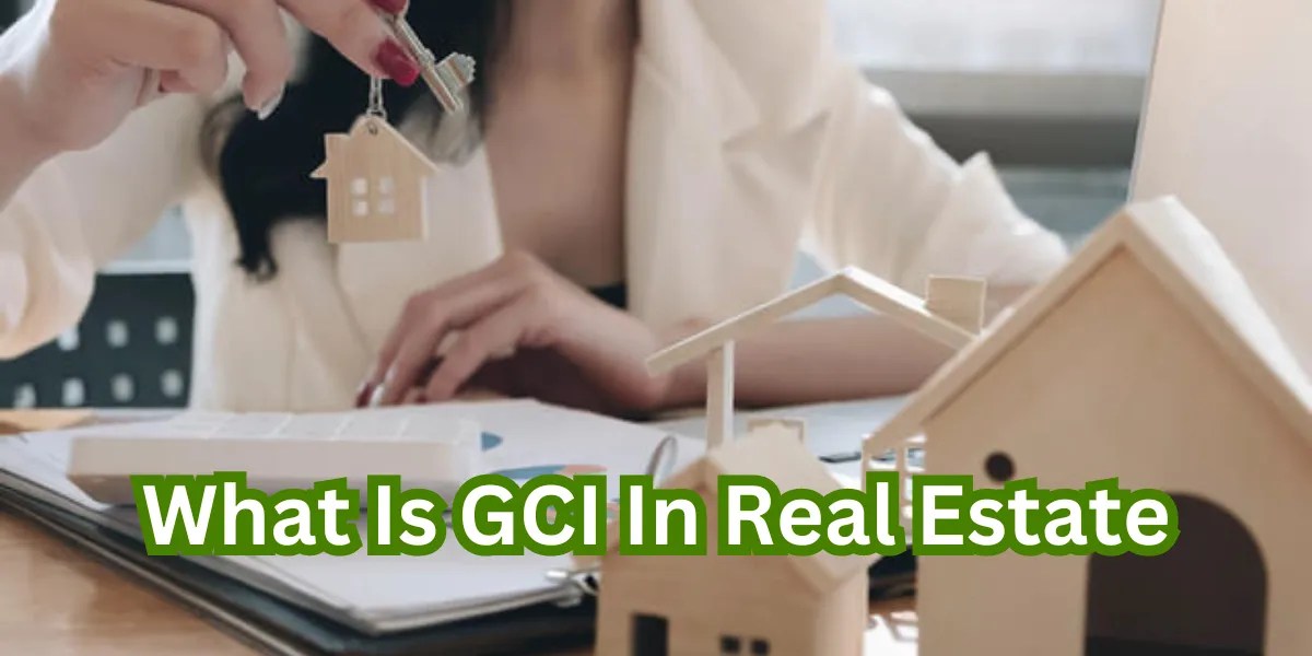 What is GCI in Real Estate Exploring Gross Commission