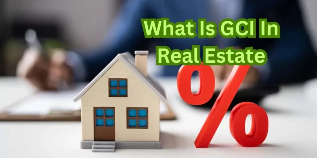What is GCI in Real Estate Exploring Gross Commission