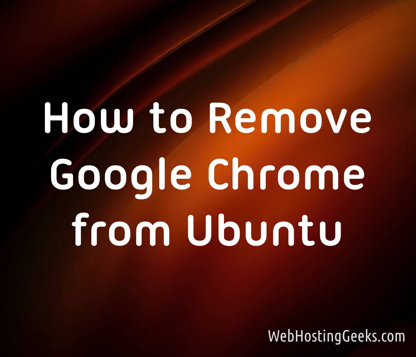 How to Remove Google Chrome from Ubuntu Linux Tutorials for Beginners