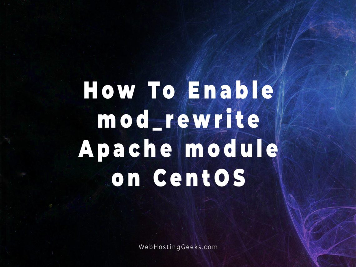 How to Enable mod_rewrite Apache module on CentOS Linux Tutorials for