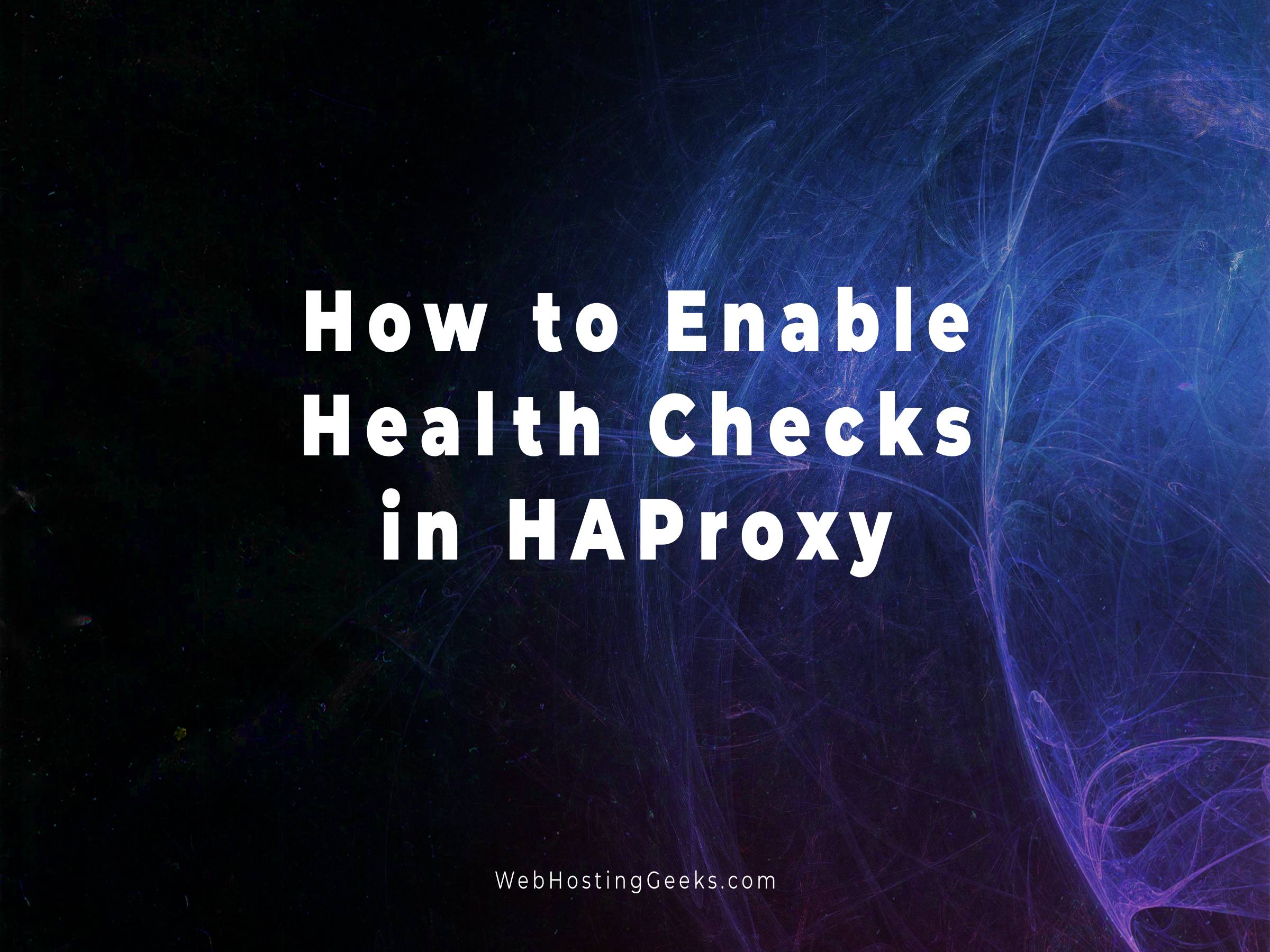 How to Enable Health Checks in HAProxy Linux Tutorials for Beginners