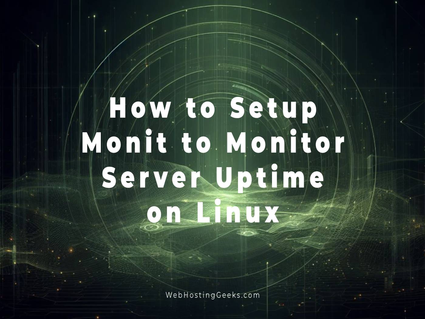 How to Setup Monit to Monitor Server Uptime and Record Downtimes on