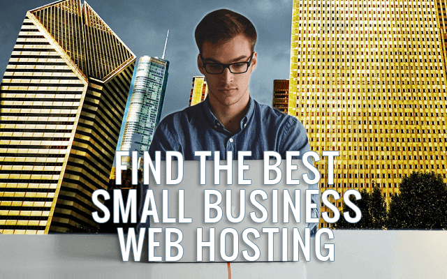 Select the Best Small Business Web Hosting for Your Website